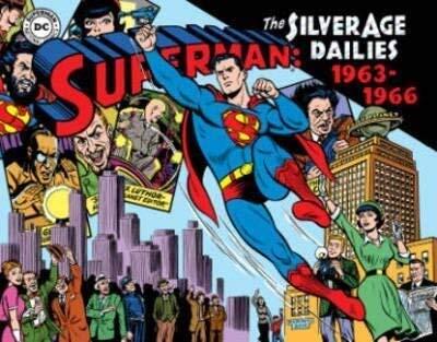 Superman the Silver Age Newspaper Dailies: 1963-1966 Volume 3