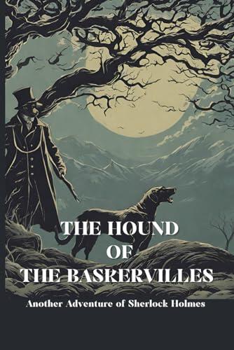 THE HOUND OF THE BASKERVILLES: A Tale of Haunting Secrets