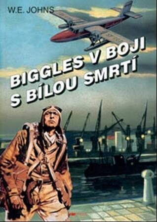 Biggles v boji s bílou smrtí