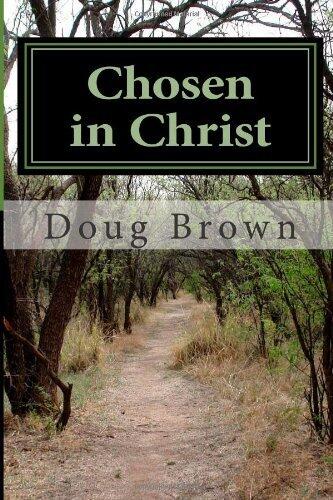 Chosen in Christ: The sacred privilege and responsibility of being Chosen in Christ