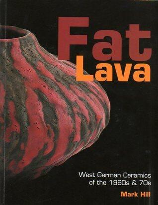 Fat lava: West German ceramics of the 1960s & 70s