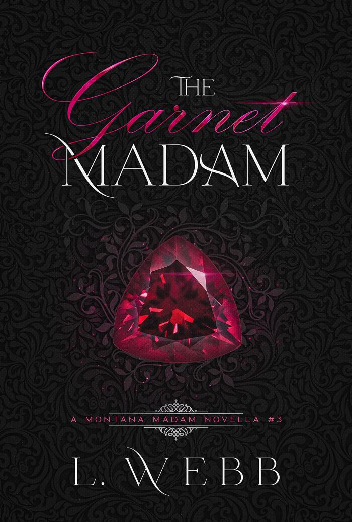 The Garnet Madam: A Montana Madam Novella #3