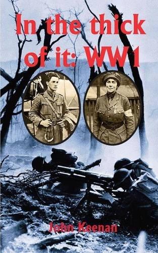 IN THE THICK OF IT: WW1