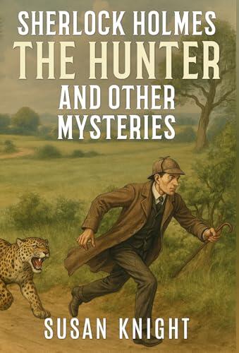 Sherlock Holmes The Hunter and Other Mysteries