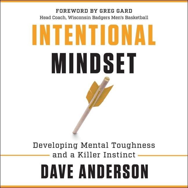 Intentional Mindset: Developing Mental Toughness and a Killer Instinct - Library Edition