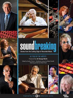 Soundbreaking: Stories from the Cutting Edge of Recording Music