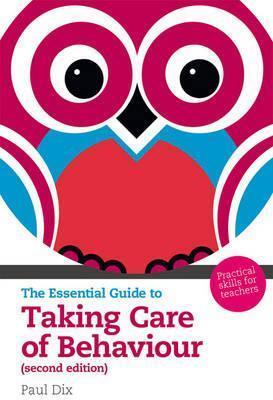 The Essential Guide to Taking Care of Behaviour