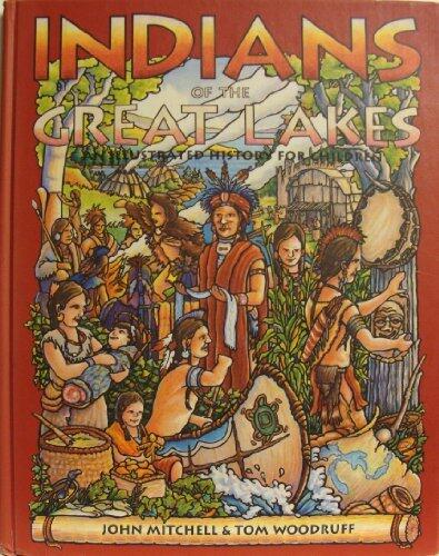 Indians of the Great Lakes: An Illustrated History for Children