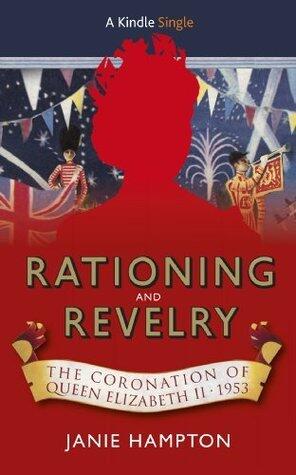 Rationing and Revelry: The Coronation of Queen Elizabeth II, 1953