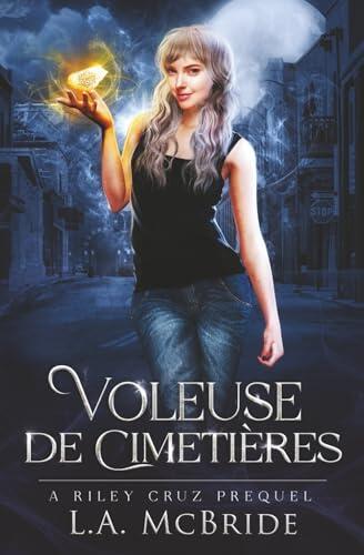 Voleuse de Cimetières (Riley Cruz)