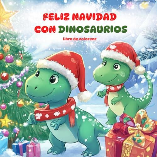 FELIZ NAVIDAD CON DINOSAURIOS: Libro de colorear