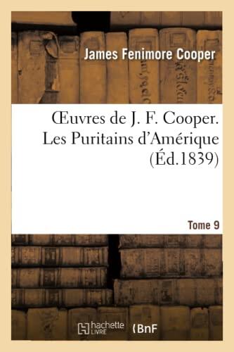Oeuvres De J. F. Cooper (T. 9): Les Puritains D'Amérique