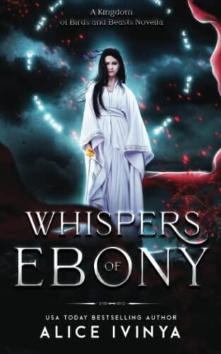 Whispers of Ebony: A Kingdom of Birds and Beasts Sequel Novella