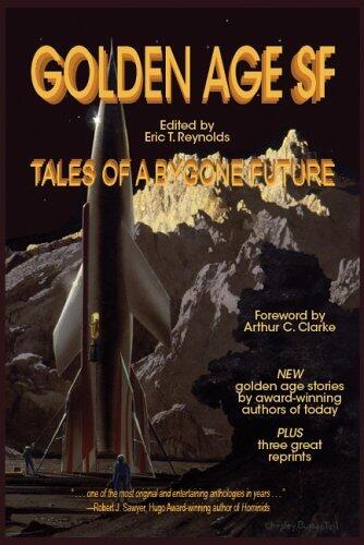 Golden Age SF: Tales Of A Bygone Future