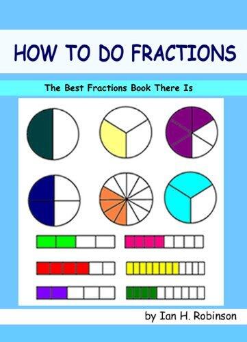 How To Do Fractions: The Best Fractions Book There Is