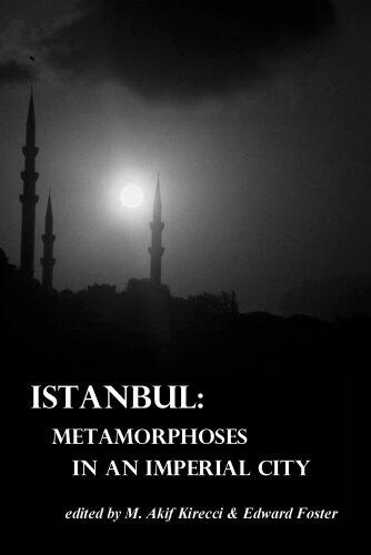 Istanbul: Metamorphoses in an Imperial City