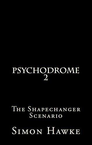 Psychodrome II: The Shapechanger Scenario