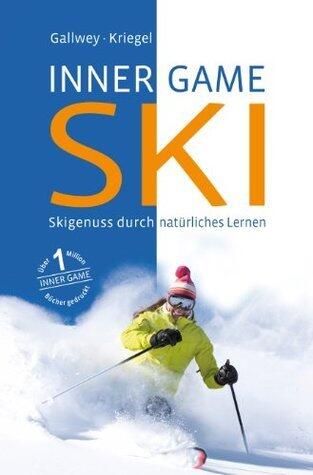 Inner Game Ski: Skigenuss durch natürliches Lernen