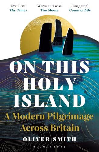 On This Holy Island: A Modern Pilgrimage Across Britain