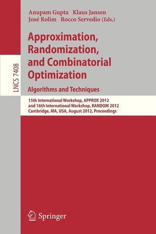 Approximation, Randomization, and Combinatorial Optimization. Algorithms and Techniques: 15th International Workshop, APPROX 2012, and 16th ...
