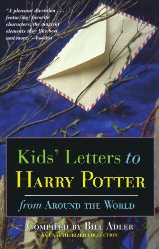 Kids' Letters to Harry Potter: From Around the World