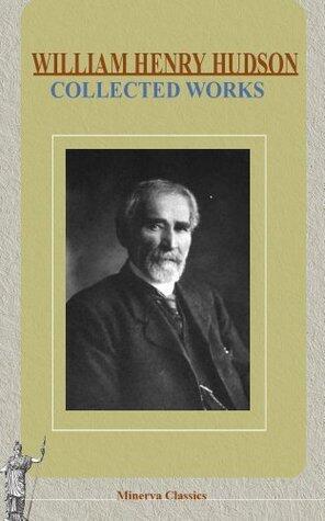 Collected Works of William Henry Hudson