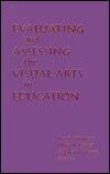 Evaluating and Assessing the Visual Arts in Education: International Perspectives