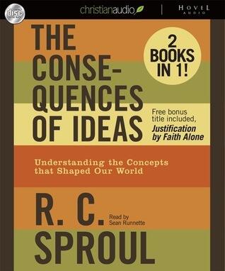The Consequences of Ideas: Understanding the Concepts That Shaped Our World
