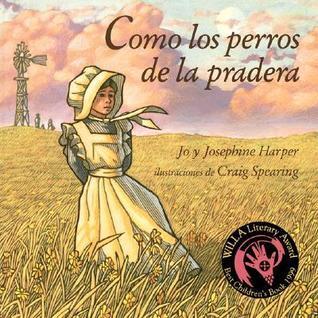 Como los perros de la pradera: Prairie Dog Pioneers, Spanish-Language Edition