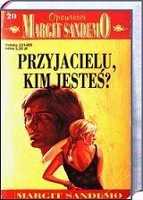 Przyjacielu, kim jesteś?