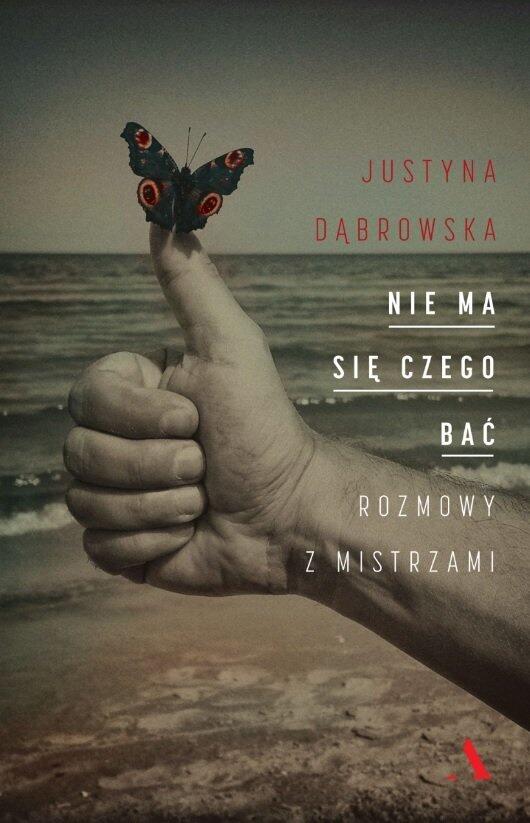 Nie ma czego się bać. Rozmowy z mistrzami