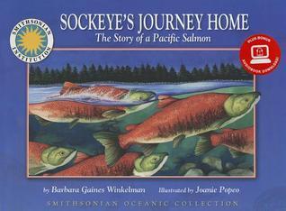 Sockeye's Journey Home: The Story of a Pacific Salmon (Smithsonian Oceanic Collection Book)