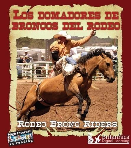 Los Domadores de Broncos del Rodeo: Rodeo Bronc Riders (High Interest Adventures in Reading)