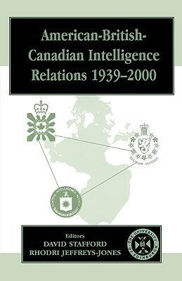 American-British-Canadian Intelligence Relations, 1939-2000