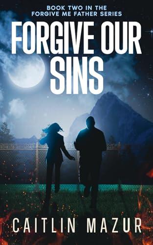 Forgive Our Sins: A Dystopian Thriller