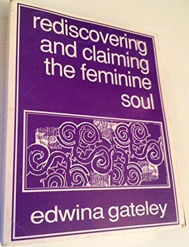Rediscovering & Claiming the Feminine Soul