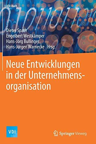 Neue Entwicklungen in der Unternehmensorganisation (VDI-Buch)