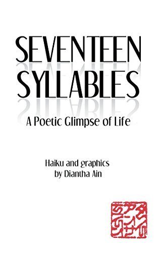 Seventeen Syllables: A Poetic Glimpse of Life