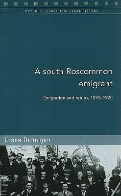 A South Roscommon Emigrant: Emigration and Return, 1890-1920