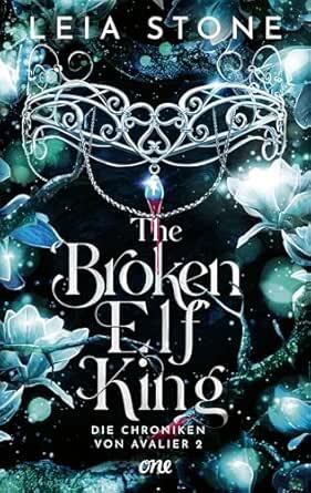 The Broken Elf King - Die Chroniken von Avalier 2: Die TikTok-Romantasy-Sensation: Ein echter Pageturner voller prickelnder Gefühle