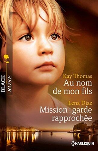 Au nom de mon fils - Mission: garde rapprochée (Black Rose)