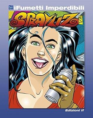 Sprayliz n. 2 (iFumetti Imperdibili): Sprayliz episodi nn. 5/9, Intrepido n. 12 del 15 giugno/n. 22 del 2 novembre 1993