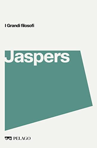 Jaspers (I Grandi filosofi)