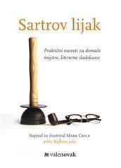 Sartrov lijak: praktični nasveti za domače mojstre, literarne sladokusce
