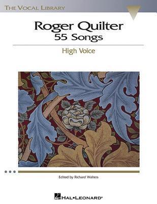 Roger Quilter: 55 Songs (High Voice The Vocal Library)