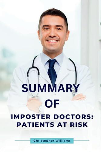 SUMMARY OF Imposter Doctors: Patients at Risk