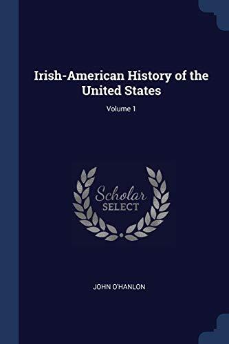 Irish-American History of the United States; Volume 1