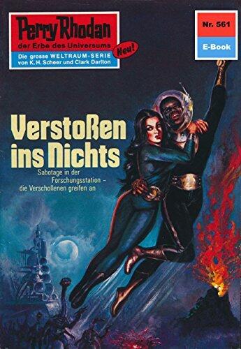 Perry Rhodan 561: Verstoßen ins Nichts: Perry Rhodan-Zyklus "Der Schwarm" (Perry Rhodan-Erstauflage)