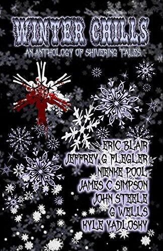 Winter Chills: An Anthology of Holiday Horrors