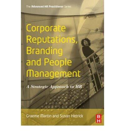 Corporate Reputations, Branding and People Management: A Strategic Approach to HR (Aug-2006)